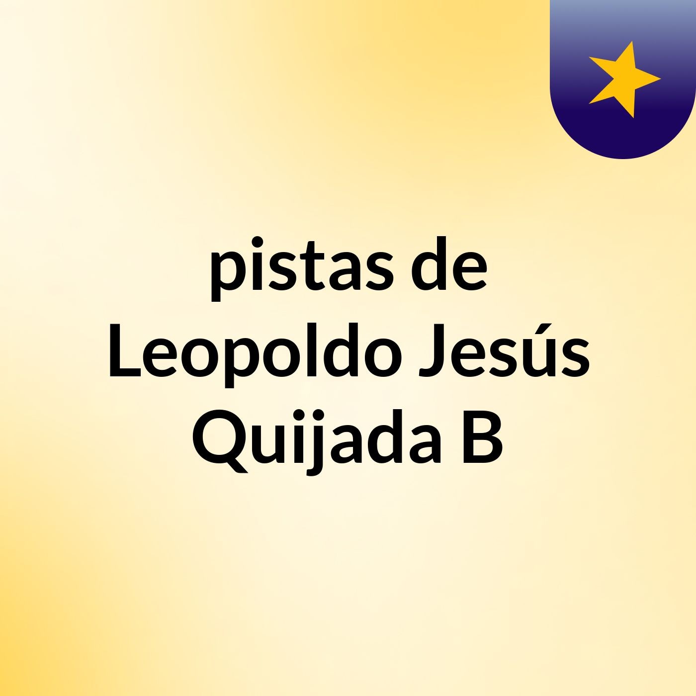 Pistas de: Leopoldo Jesús Quijada Bellorin
