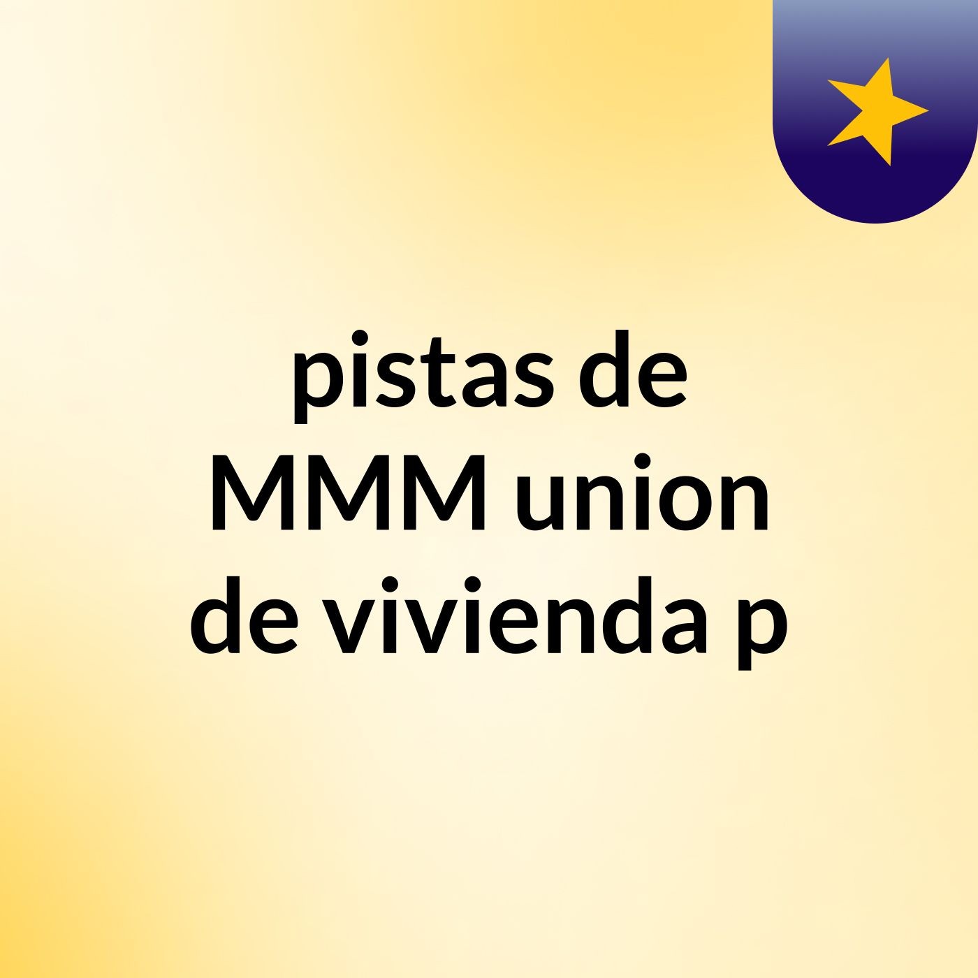 pistas de MMM union de vivienda p