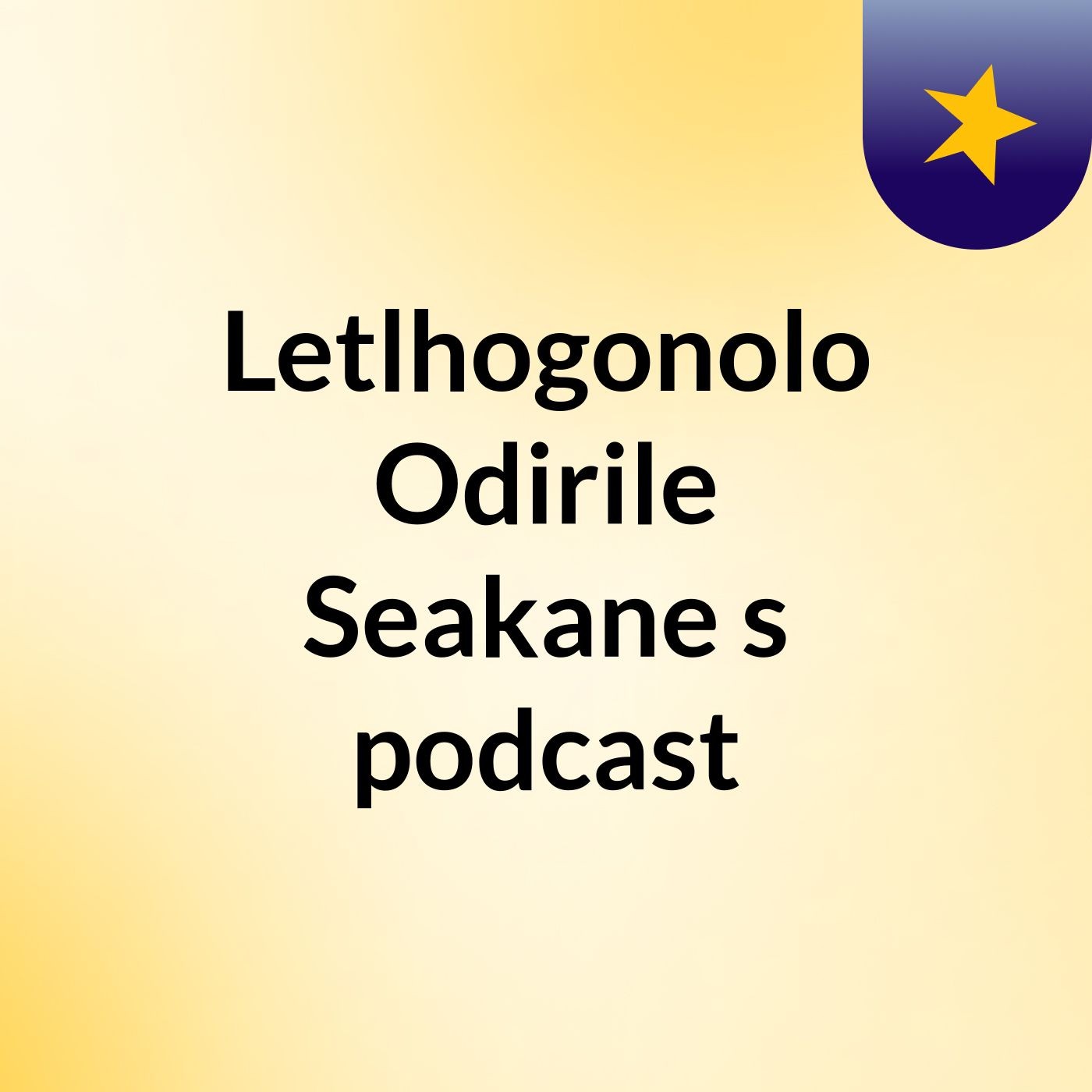 Letlhogonolo Odirile Seakane's podcast cover art