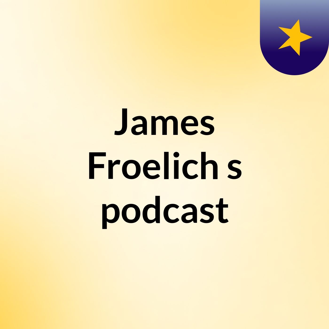 Episode 2 - James Froelich's podcast