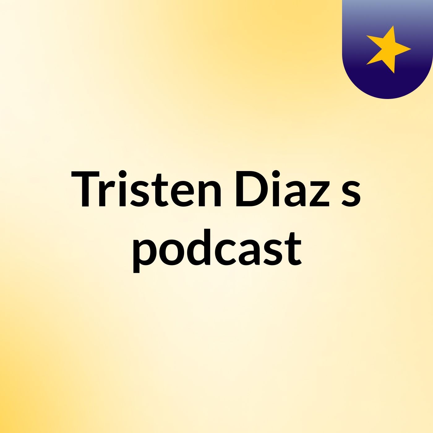 Tristen Diaz's podcast podcast artwork