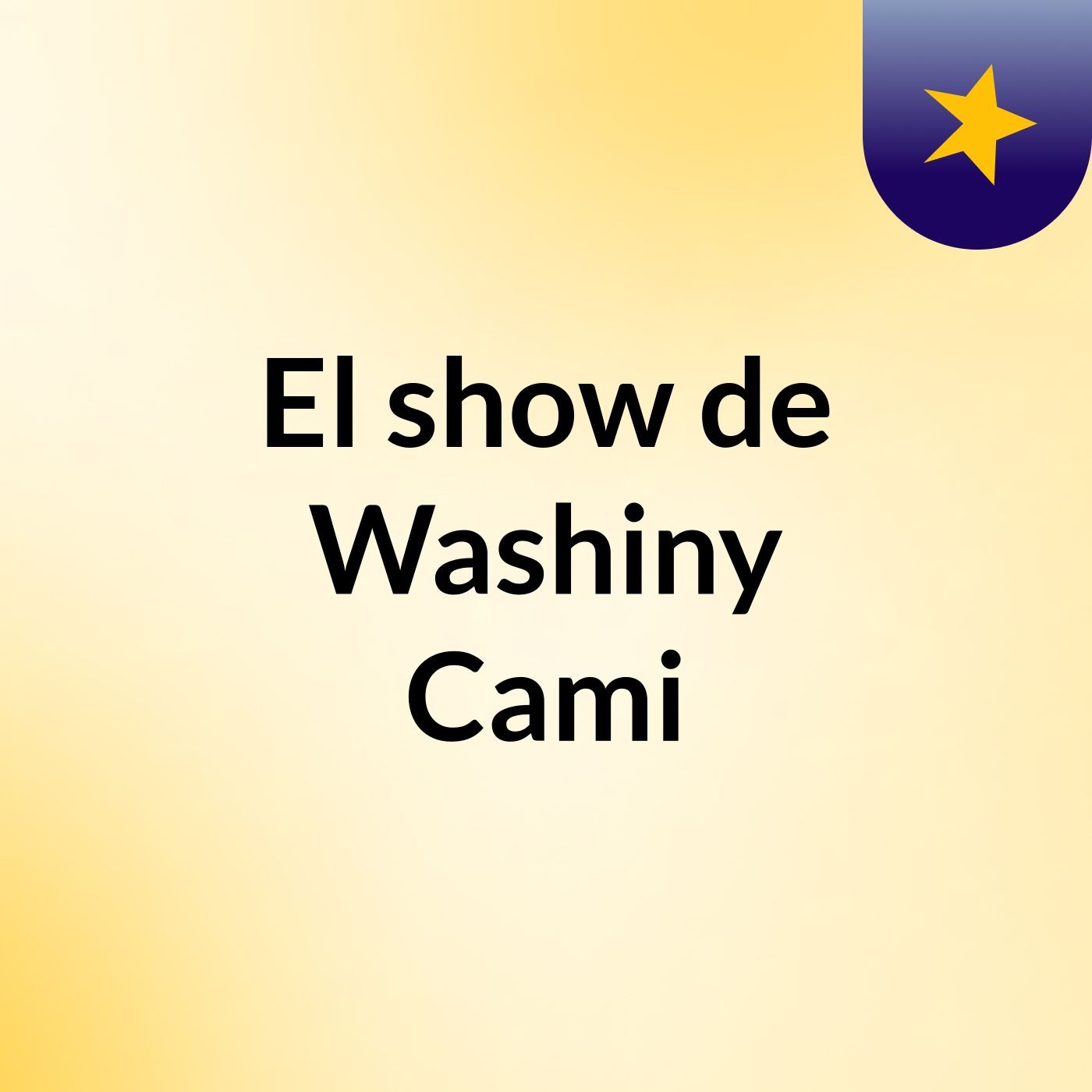 El show de Washiny Cami