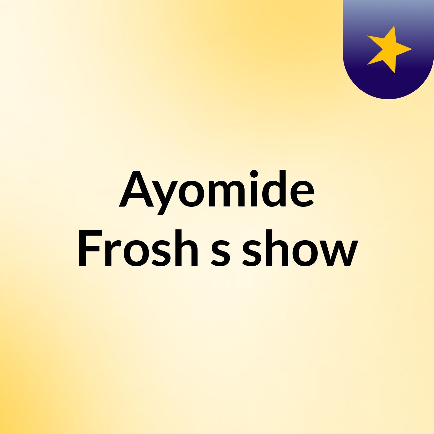Episode 8 - Ayomide Frosh's show