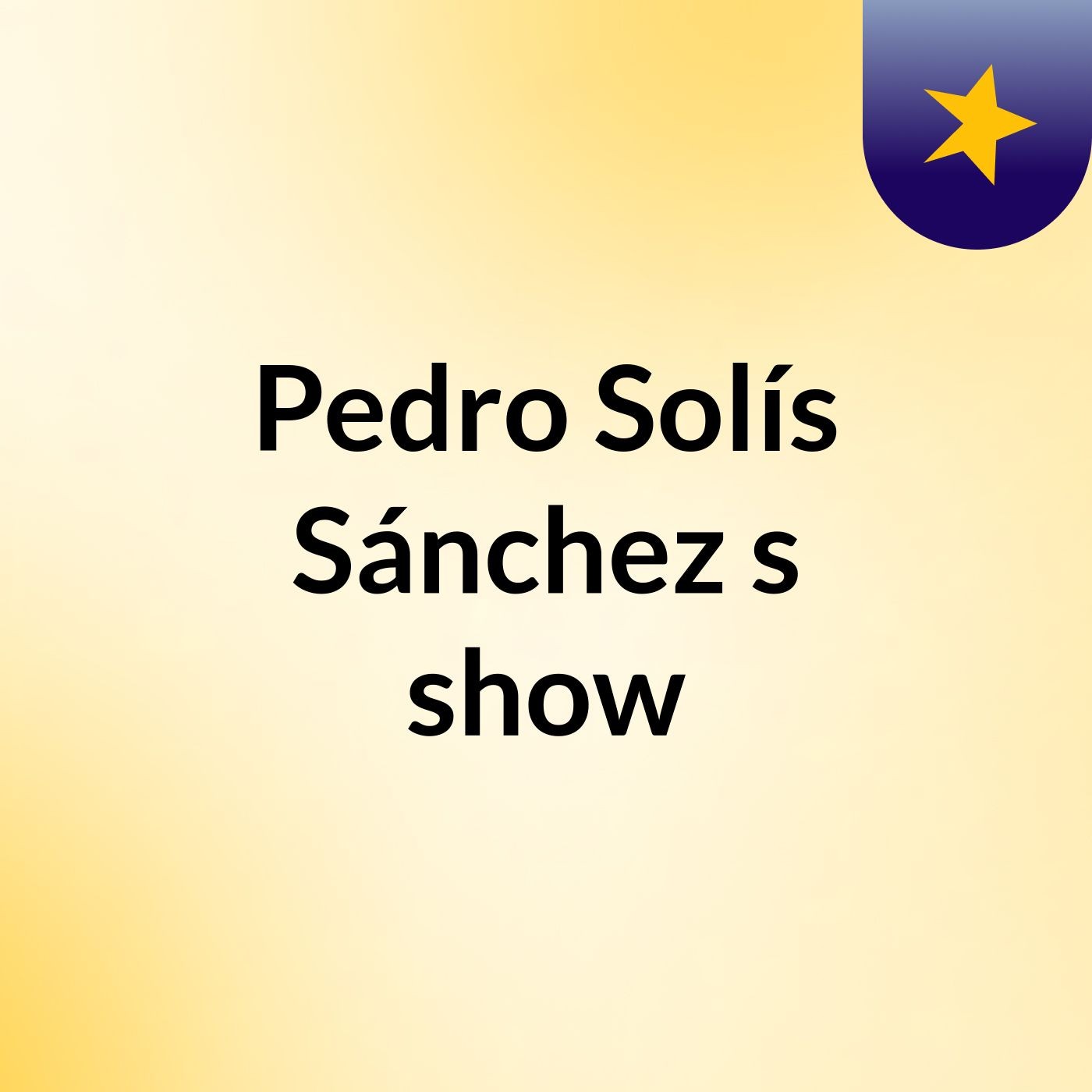 Pedro Solís Sánchez's show