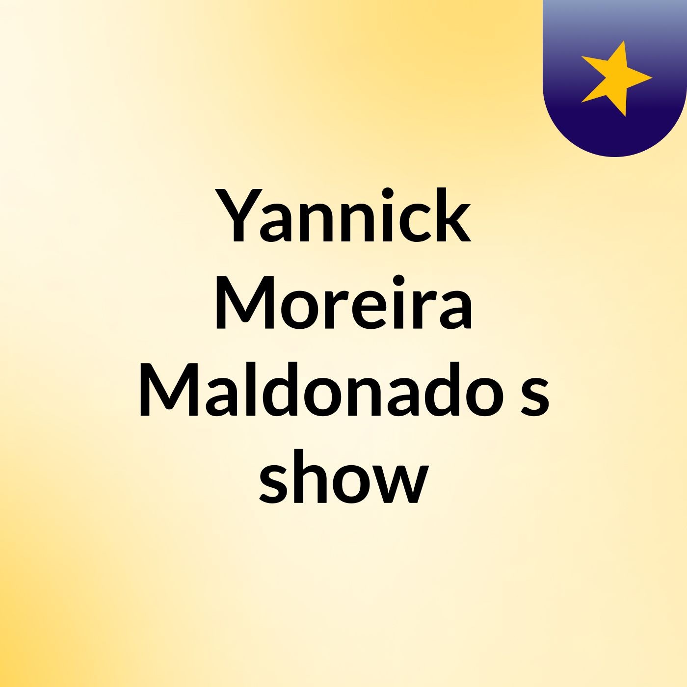 Yannick Moreira Maldonado's show