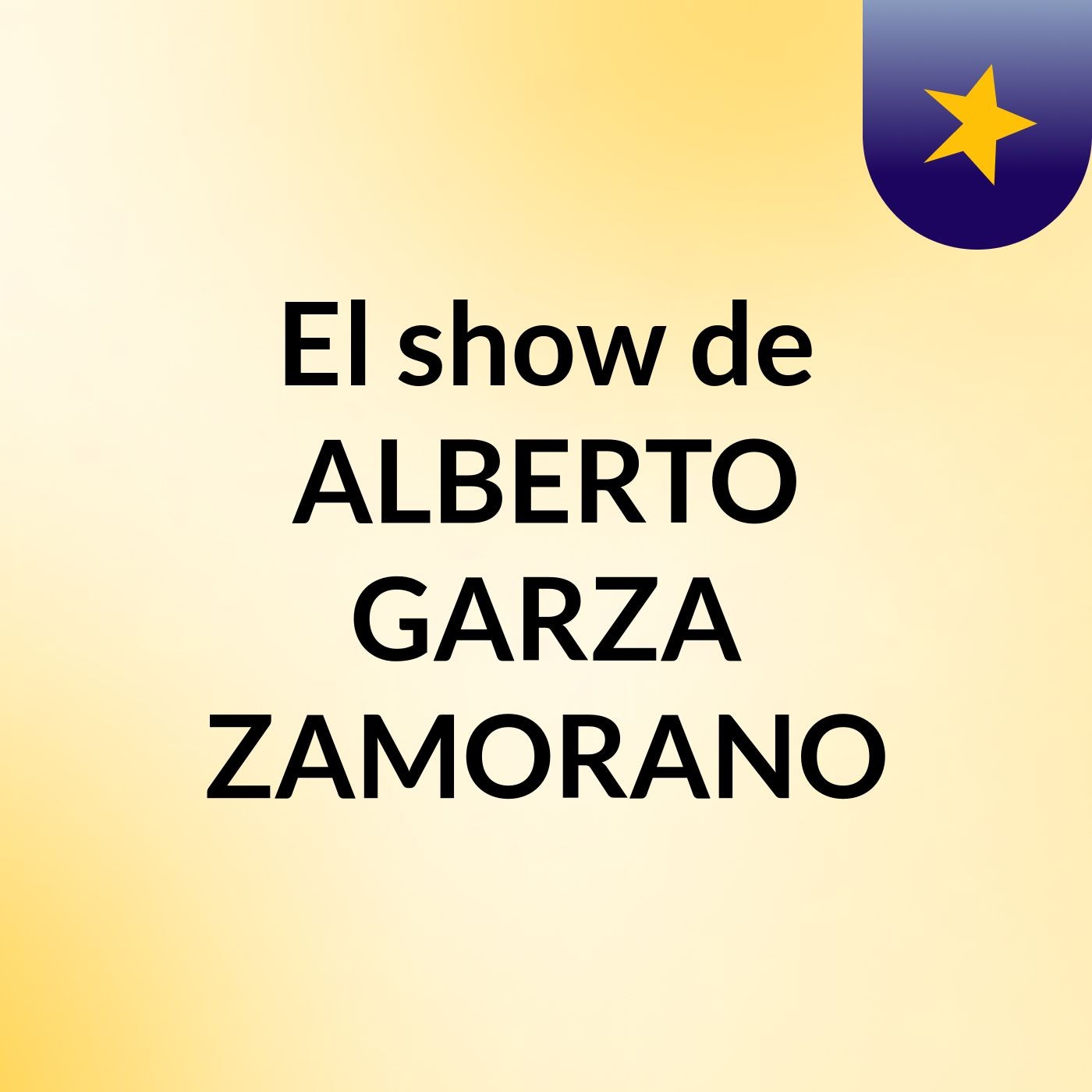 El show de ALBERTO GARZA ZAMORANO cover art