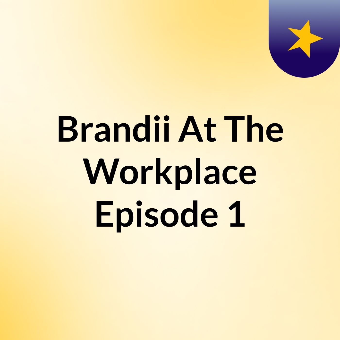 Brandii At The Workplace Episode 1