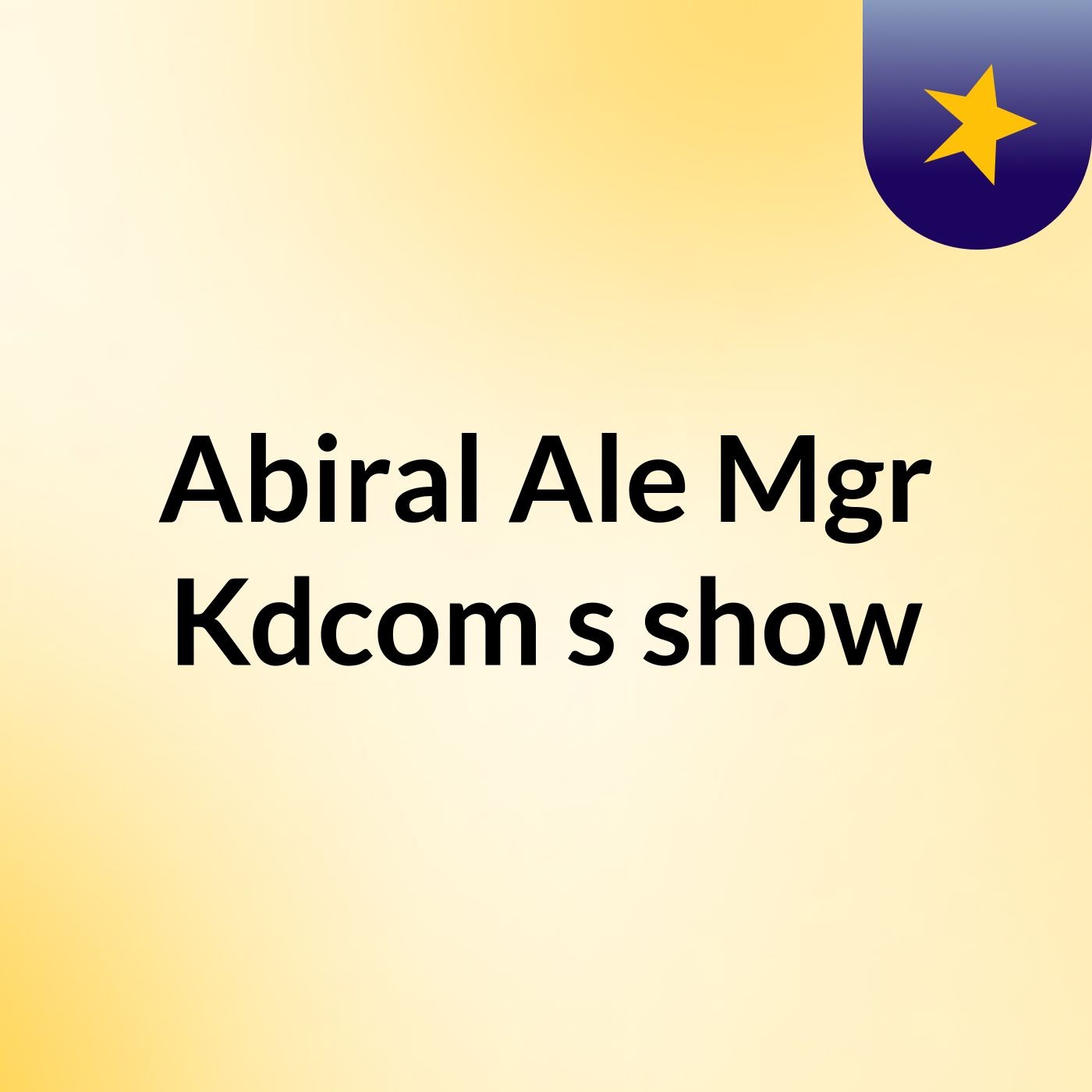 Abiral Ale Mgr Kdcom's show
