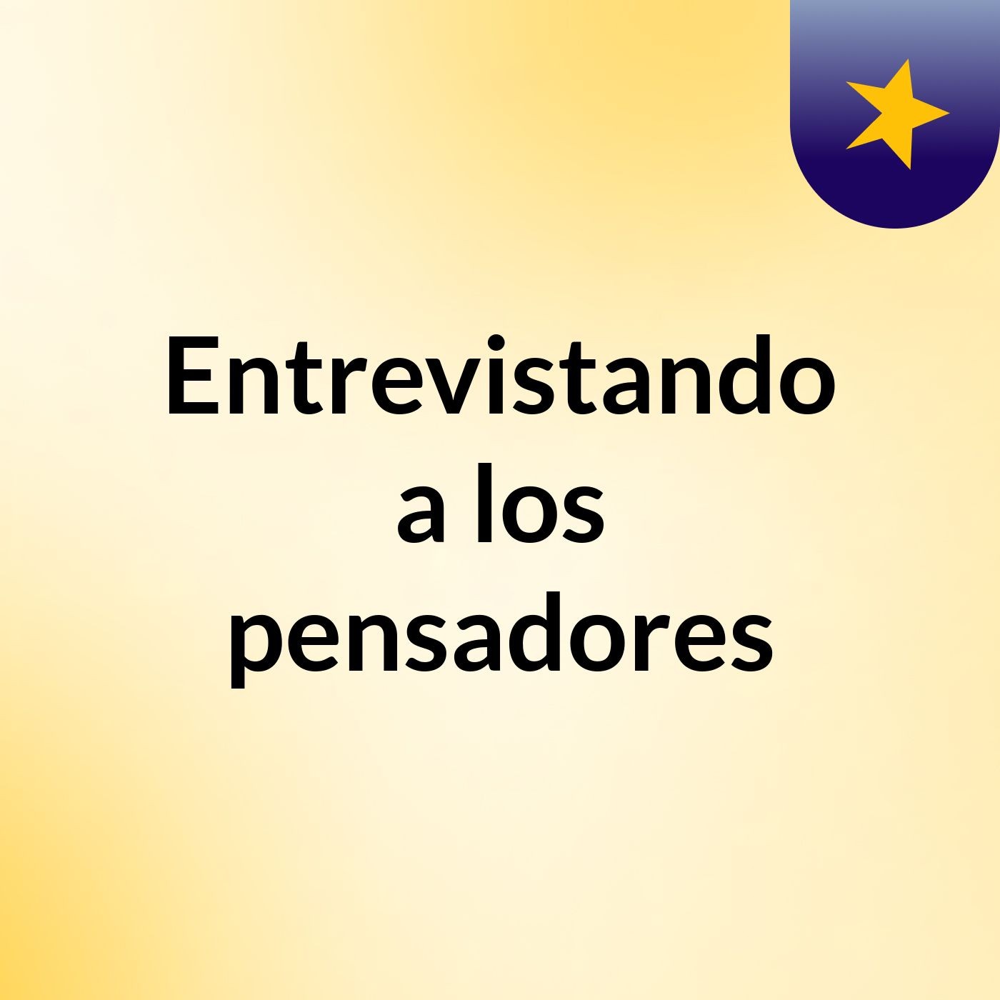 Entrevistando a los pensadores