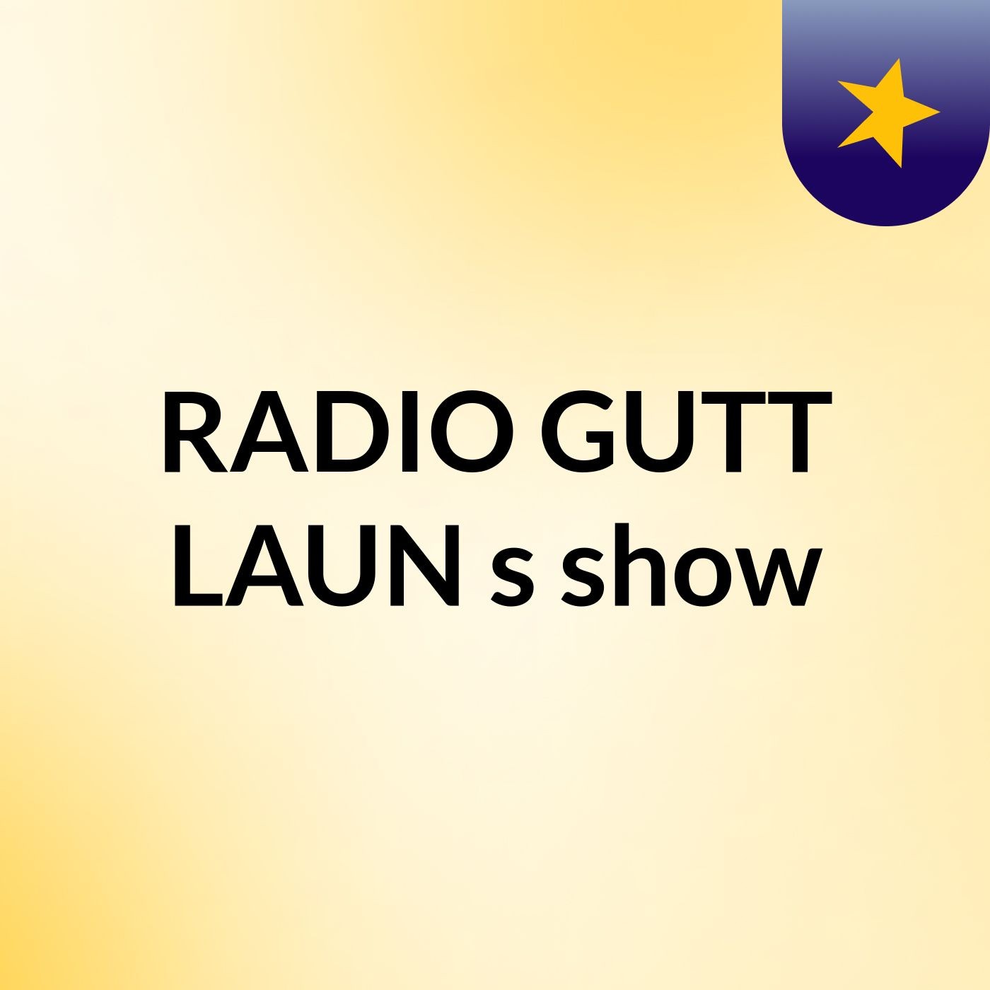RADIO GUTT LAUN's show