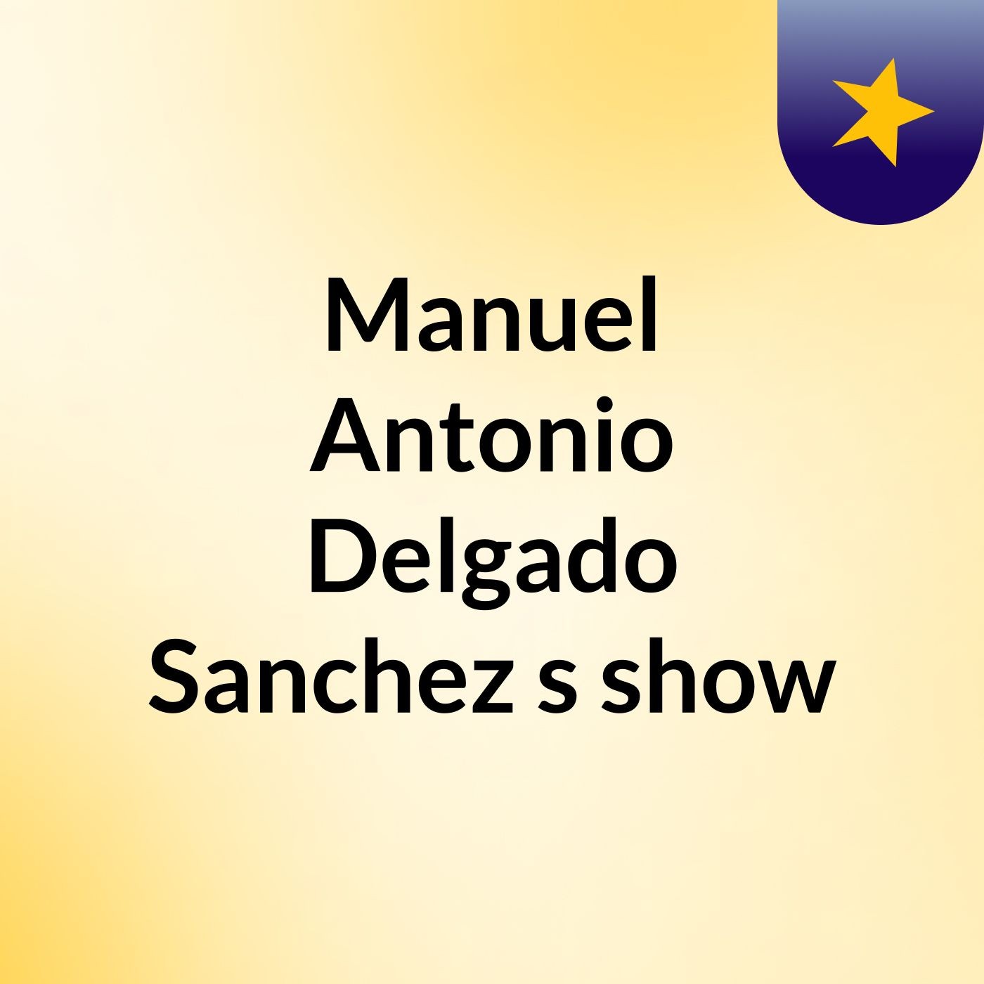 Manuel Antonio Delgado Sanchez's show