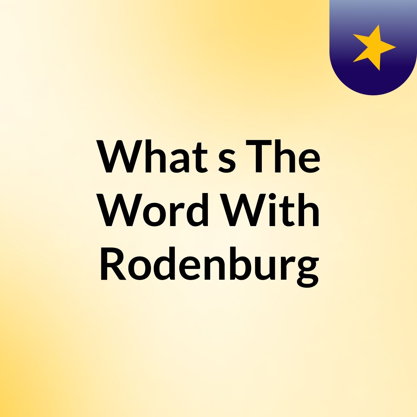 What's The Word With Rodenburg