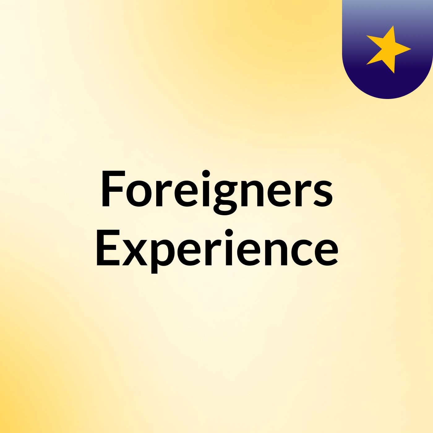 Foreigners Experience