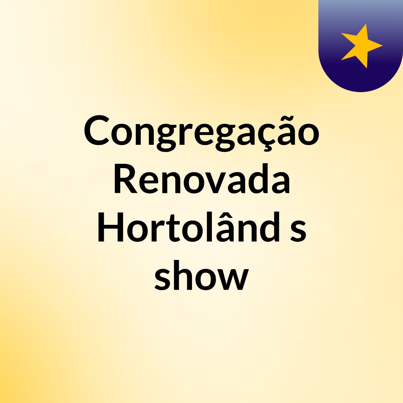 Congregação Renovada Hortolând\'s show
