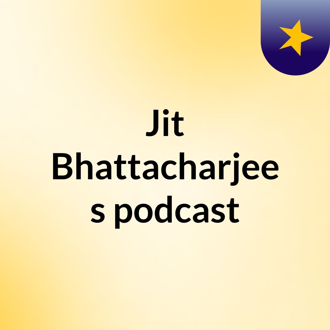 Jit Bhattacharjee's podcast