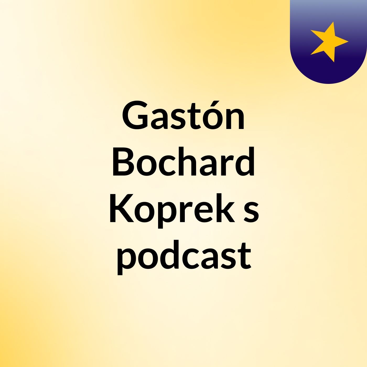 Gastón Bochard Koprek's podcast
