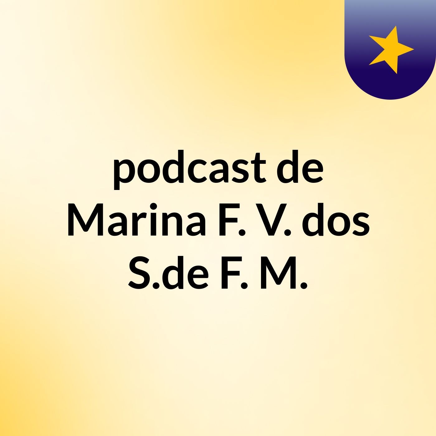 podcast de Marina F. V. dos S.de F. M. podcast artwork