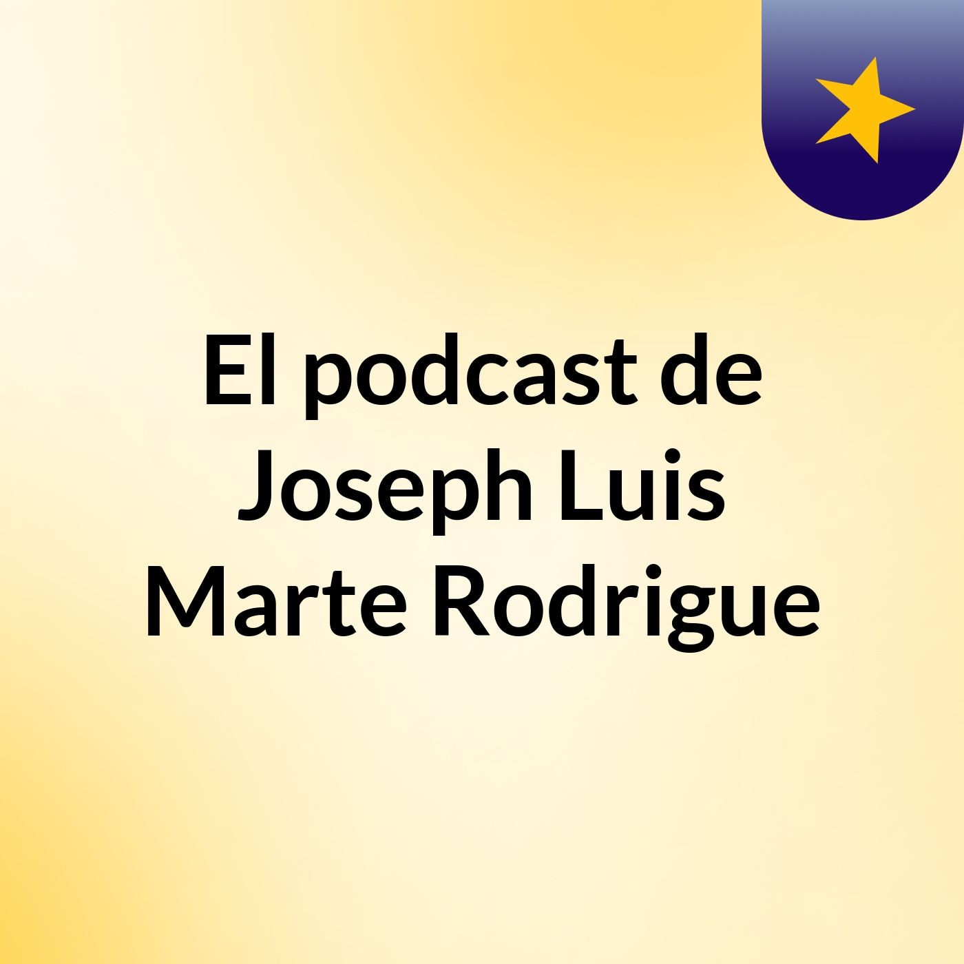 El podcast de Joseph Luis Marte Rodrigue