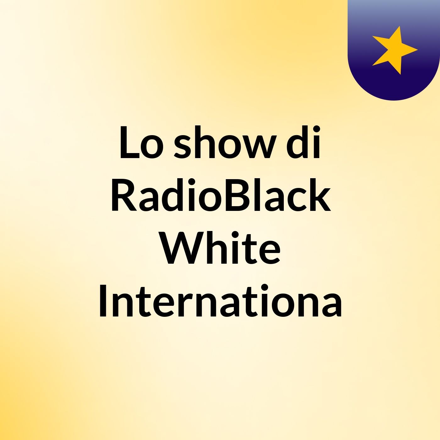 Lo show di RadioBlack&White Internationa cover art