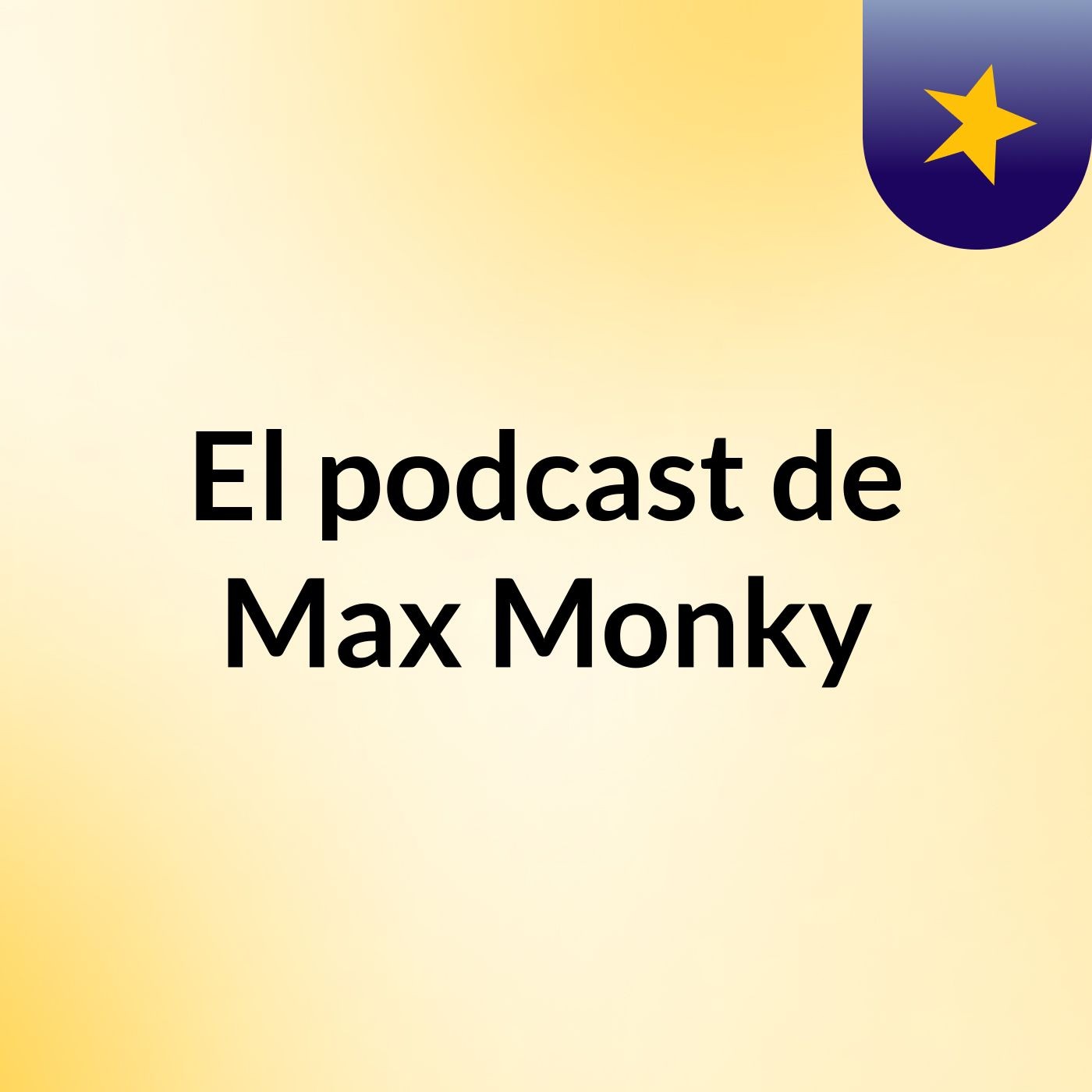 Episodio 4 - El podcast de Max Monky