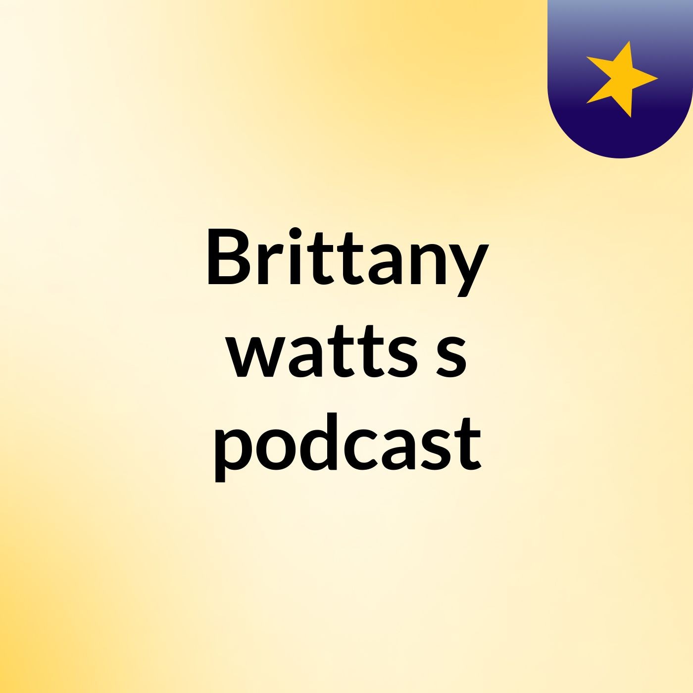 Brittany watts's podcast podcast artwork