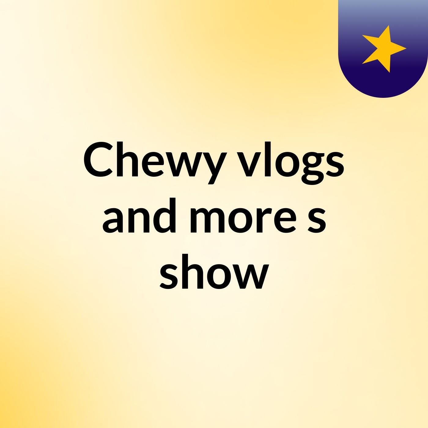 Chewy vlogs and more's show