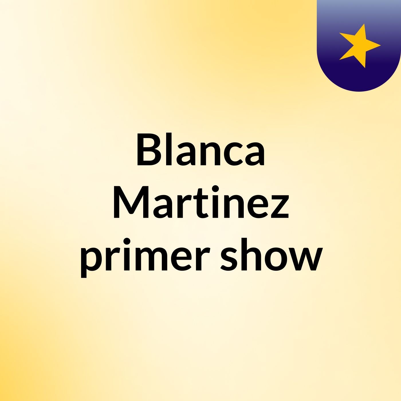 Blanca Martinez primer show