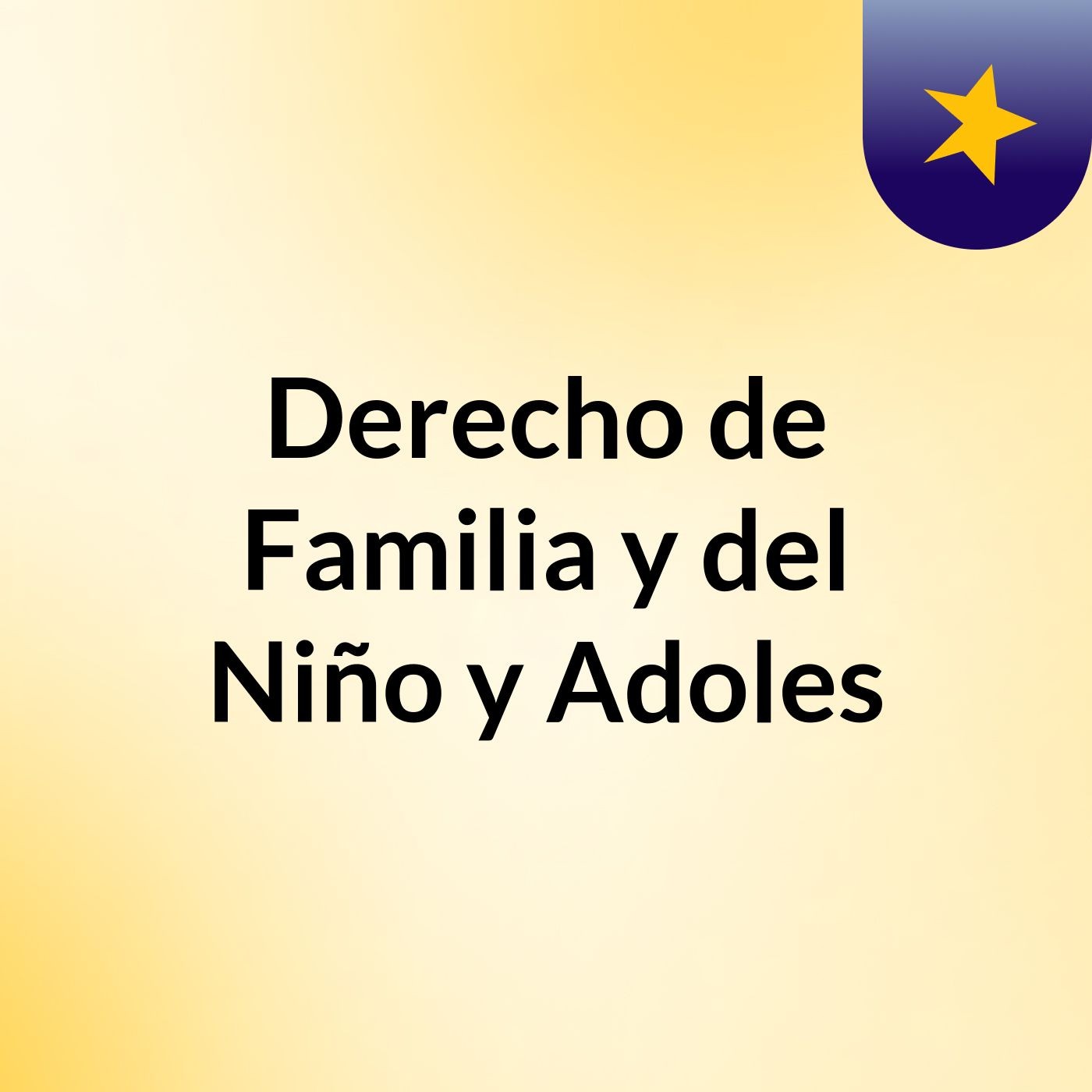 Derecho de Familia y del Niño y Adoles