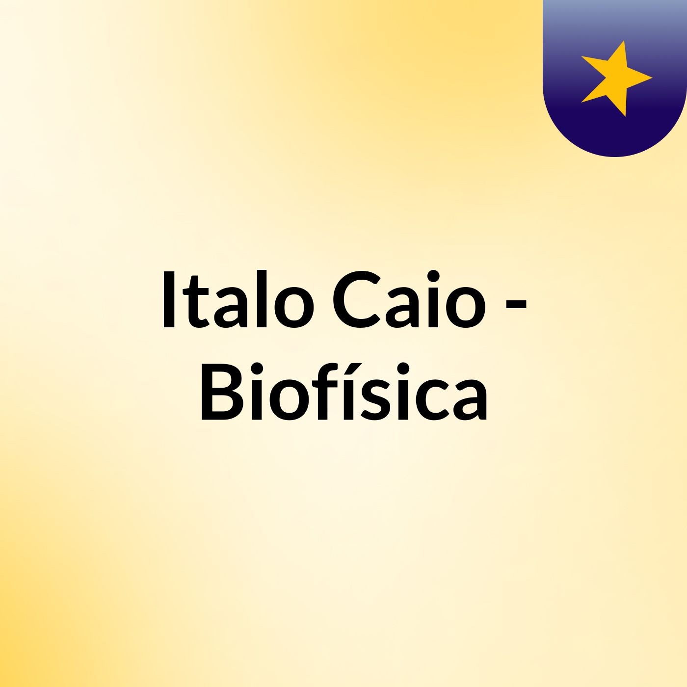 Italo Caio - Biofísica