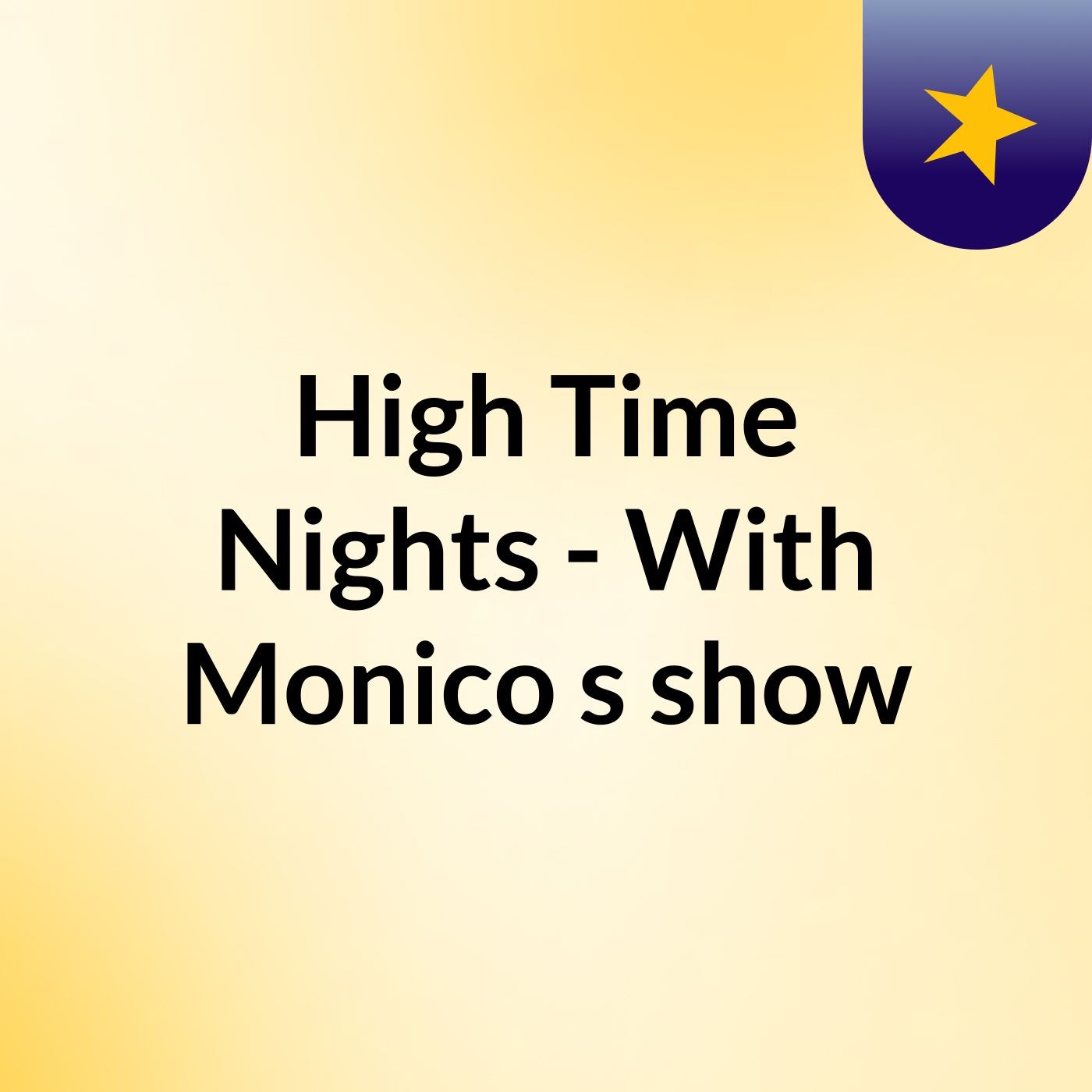 High Time Nights - With Monico's show
