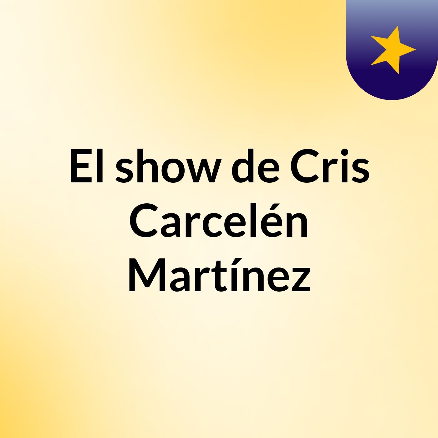 El show de Cris Carcelén Martínez