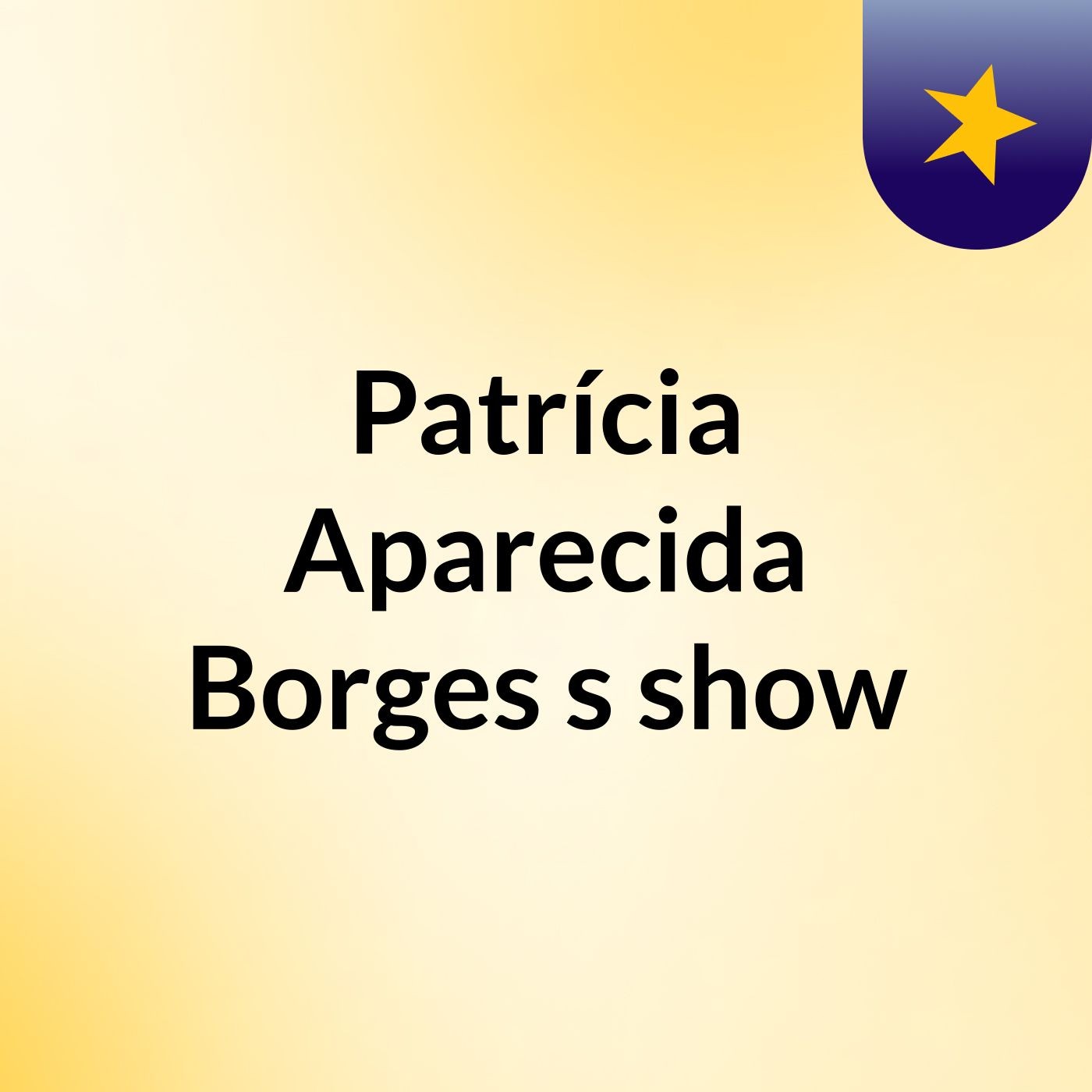 Patrícia Aparecida Borges's show