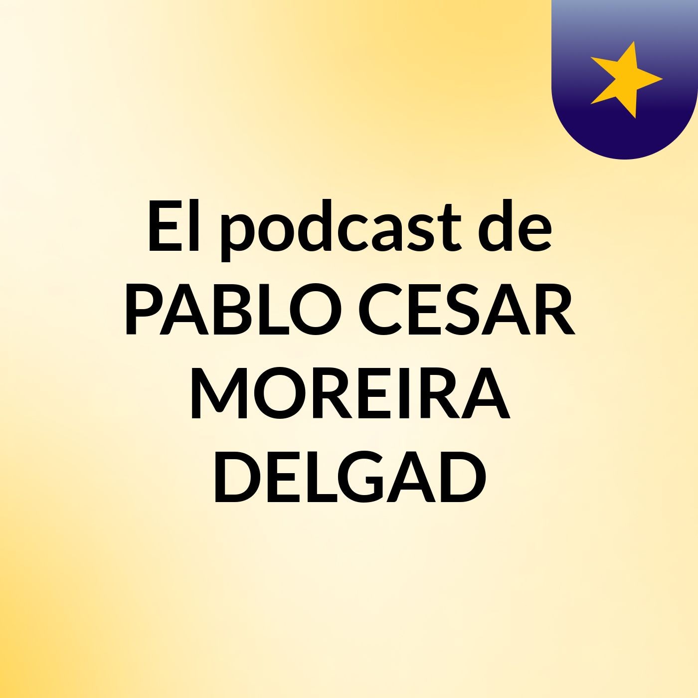 El podcast de PABLO CESAR MOREIRA DELGAD podcast artwork