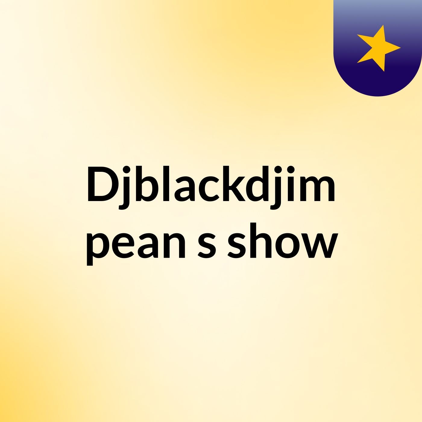 Djblackdjim pean's show