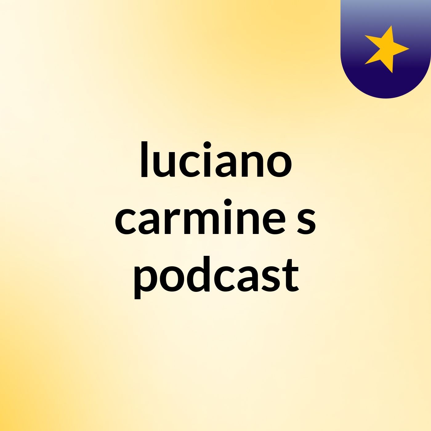 luciano carmine's podcast