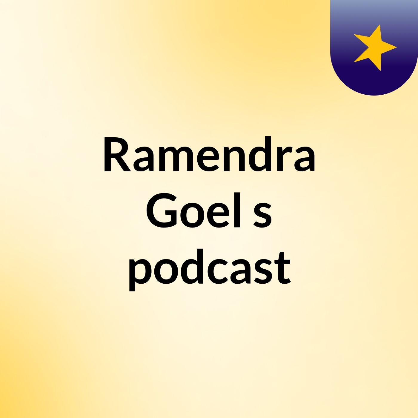 Episode 2 - Ramendra Goel's podcast