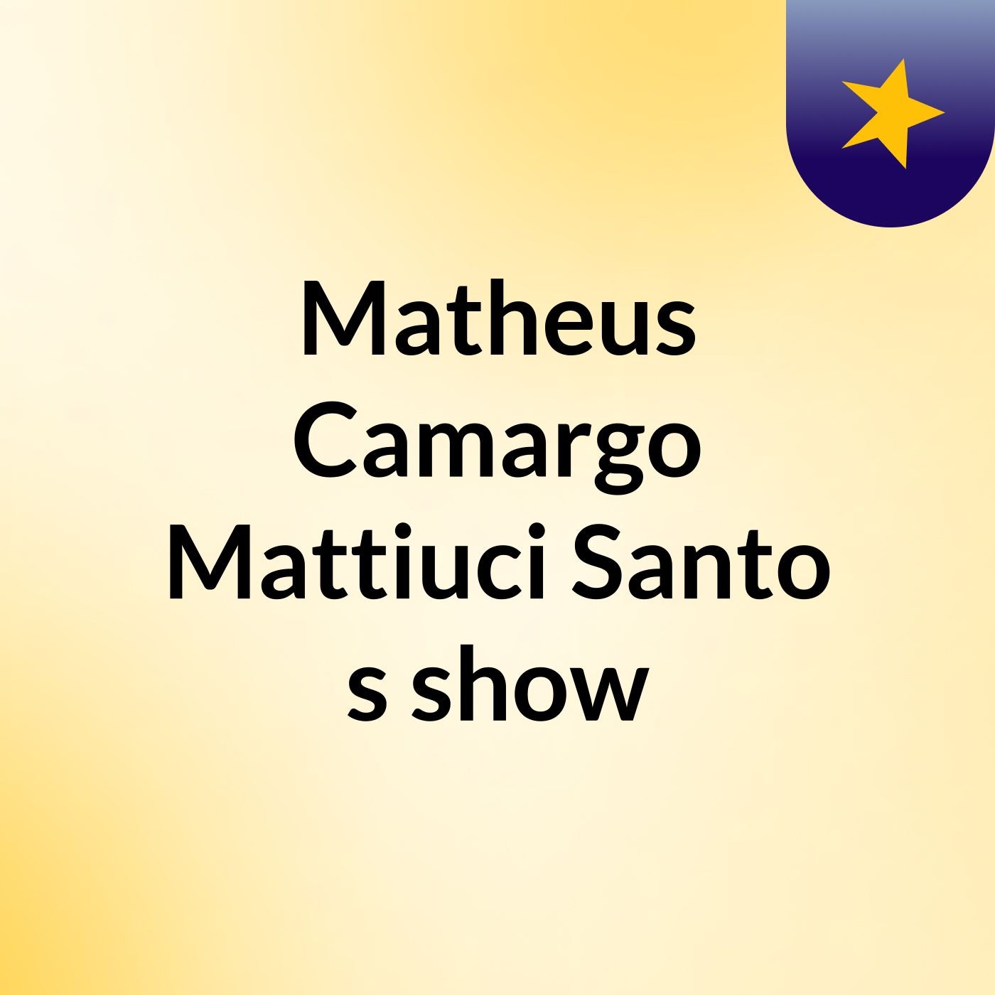 Matheus Camargo Mattiuci Santo's show