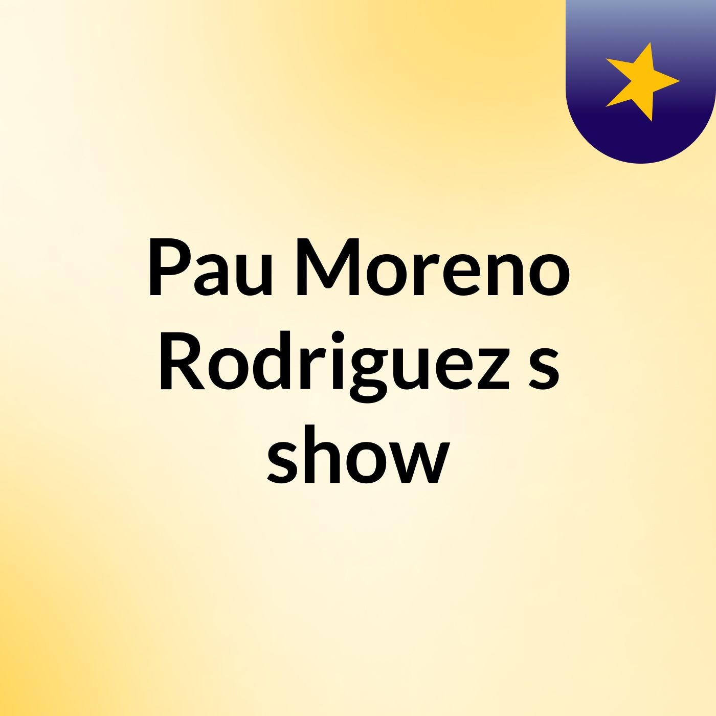 Pau Moreno Rodriguez's show
