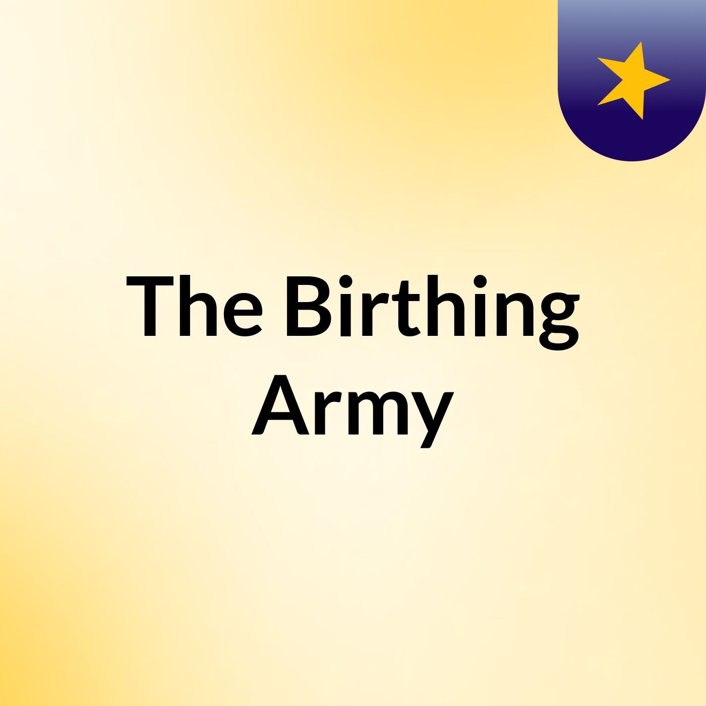 The Birthing Army