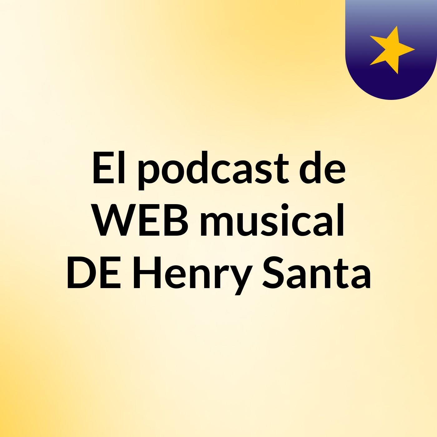El podcast de WEB musical DE Henry Santa podcast artwork