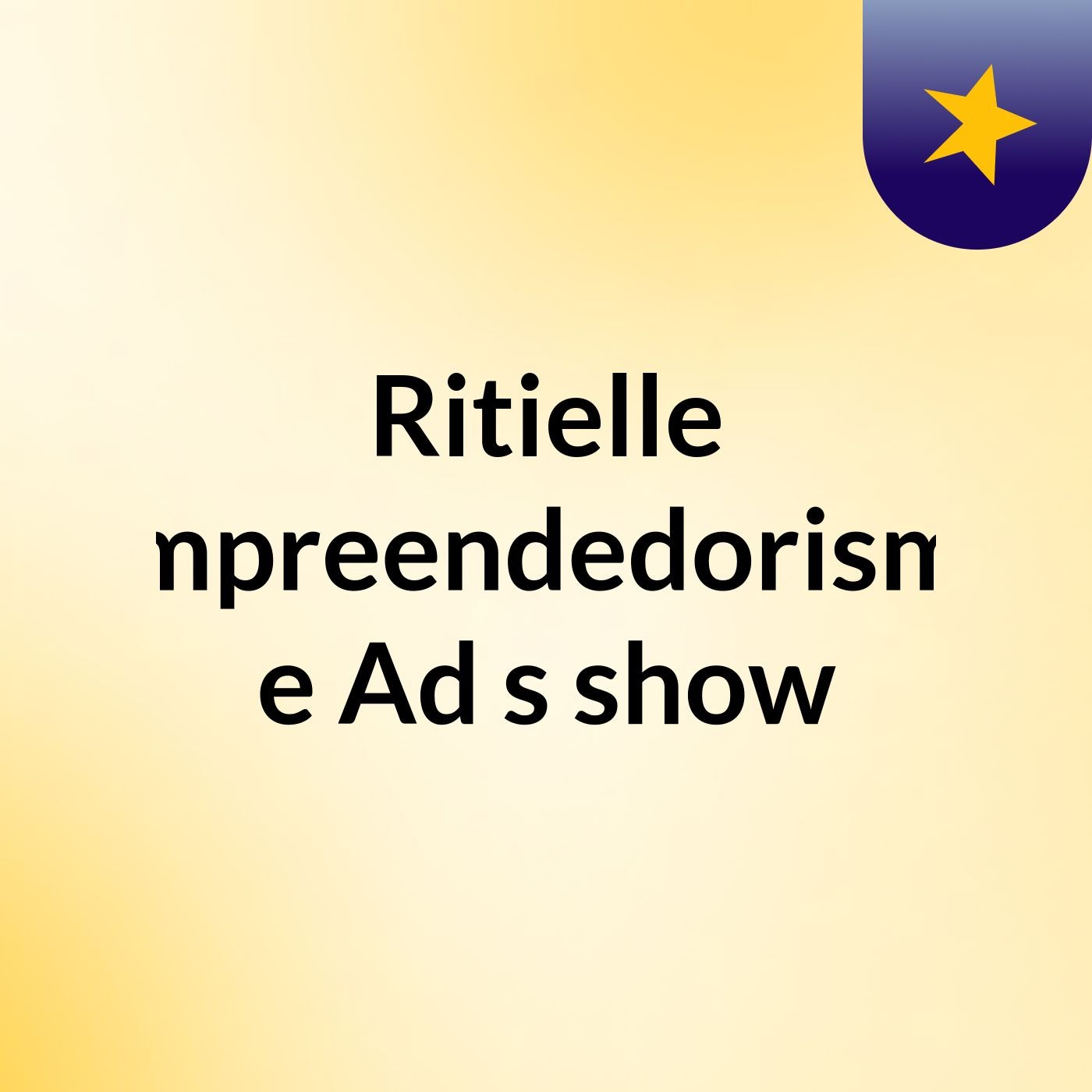 Ritielle Empreendedorismo e Ad's show