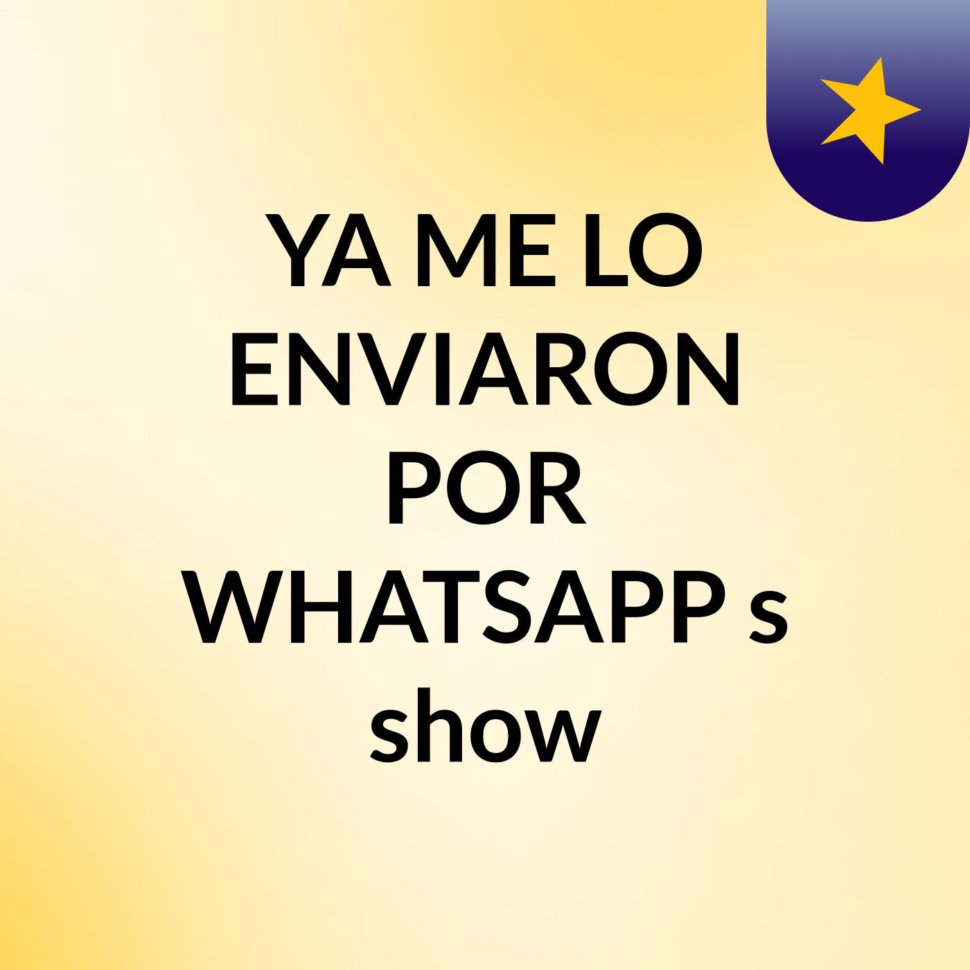 YA ME LO ENVIARON POR WHATSAPP's show