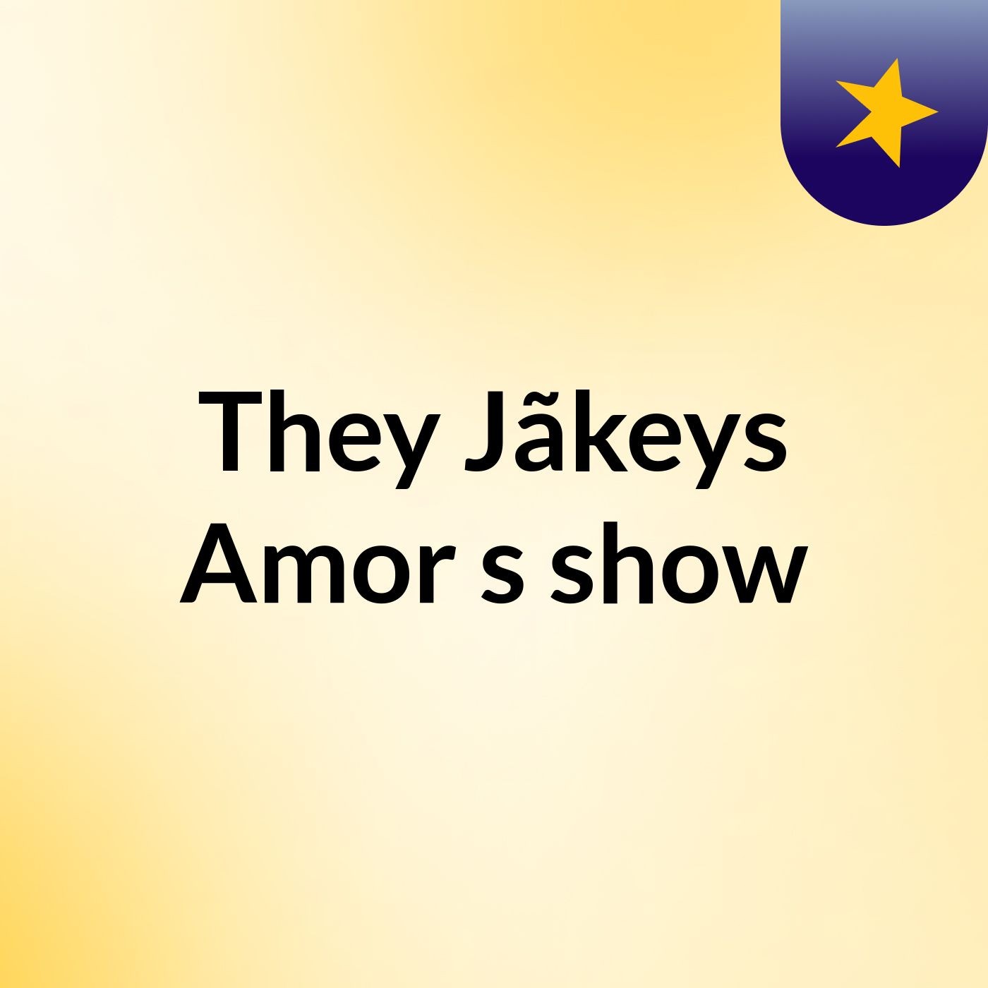 They Jãkeys Amor's show