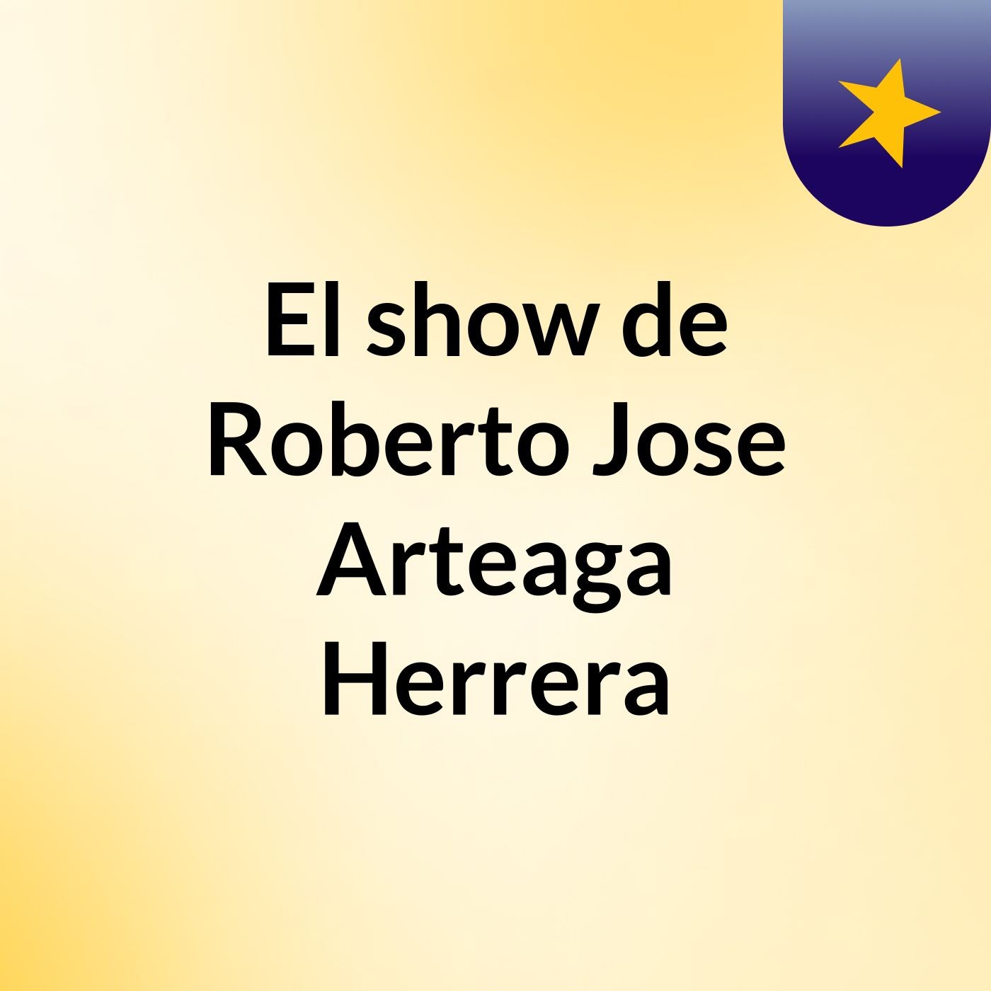 El show de Roberto Jose Arteaga Herrera
