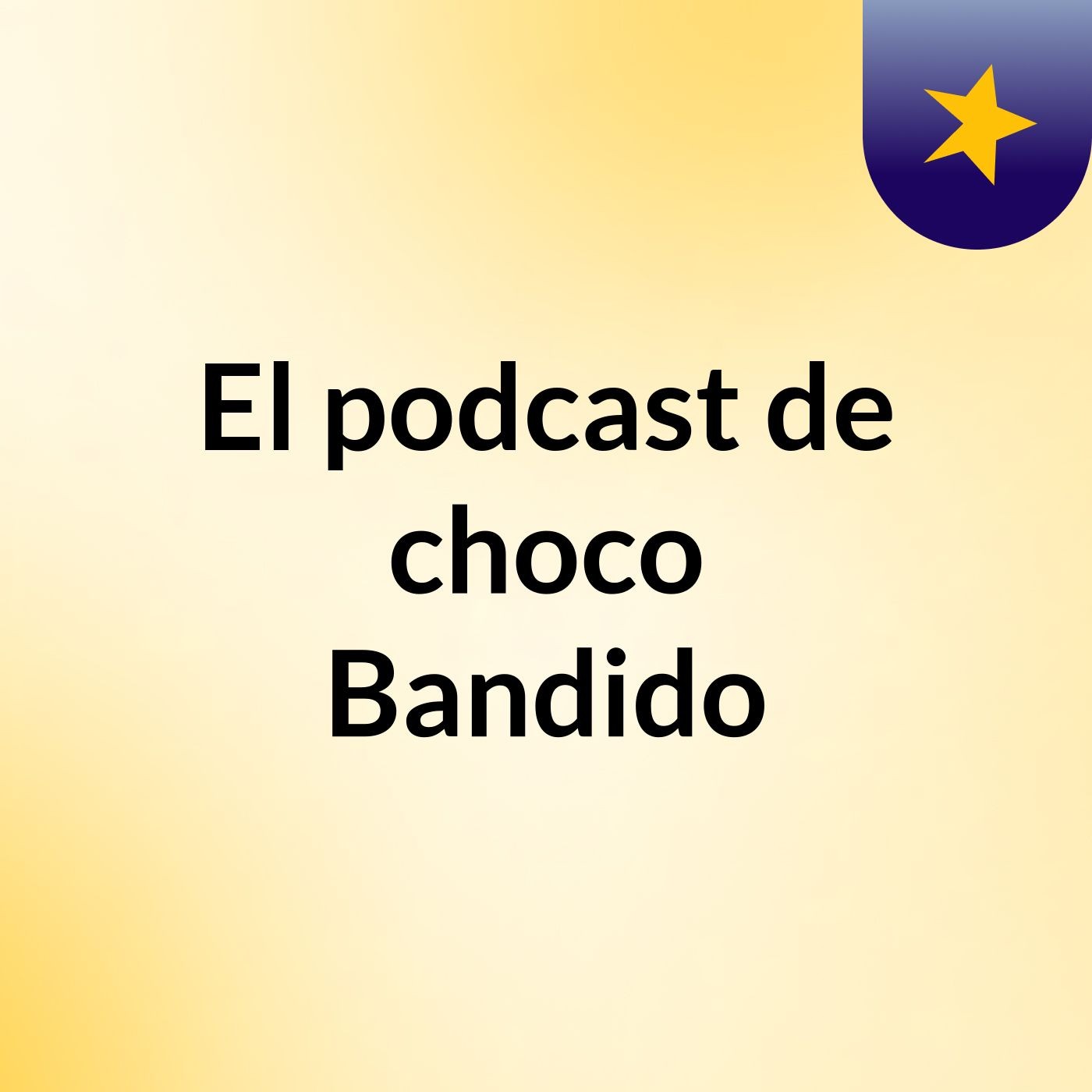 El podcast de choco Bandido