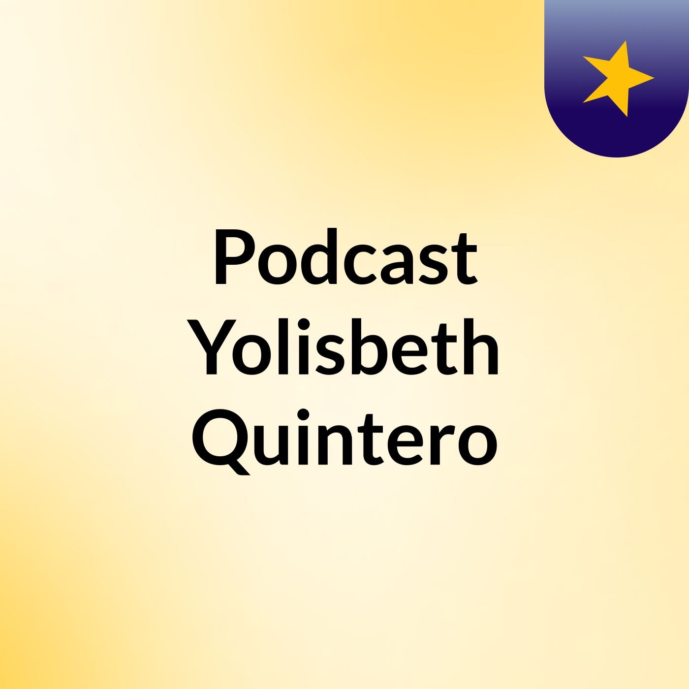 Podcast, Yolisbeth Quintero
