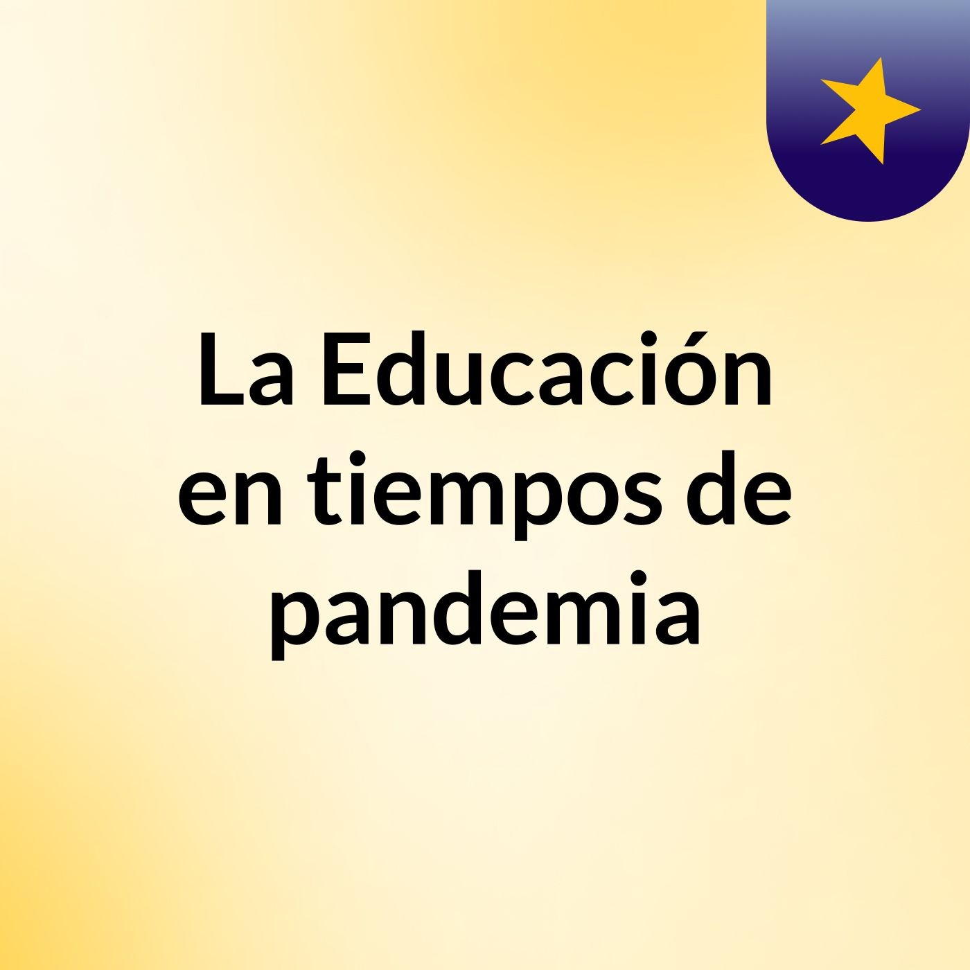 La Educación en tiempos de pandemia
