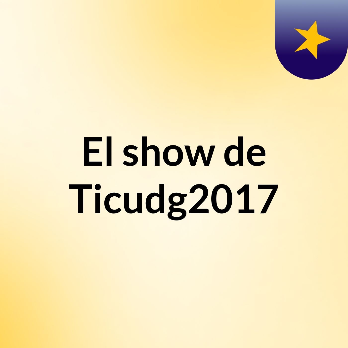 El show de Ticudg2017