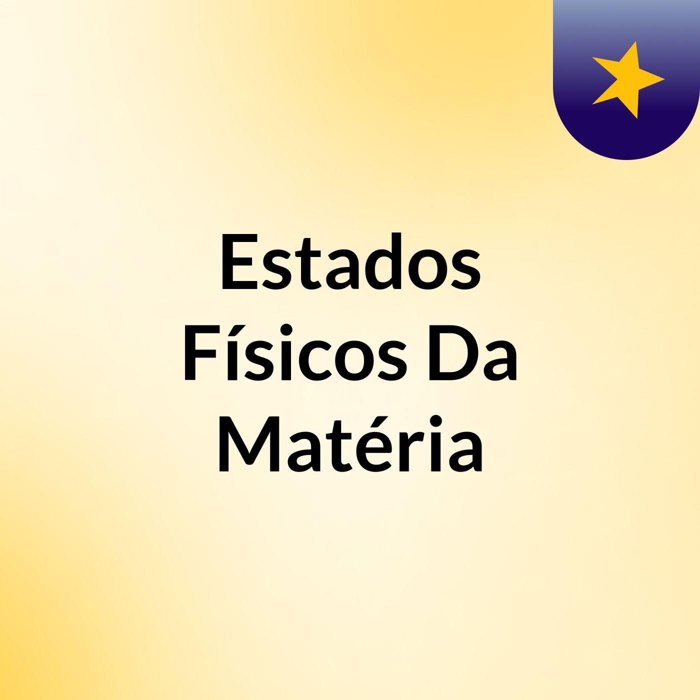 Estados Físicos Da Matéria