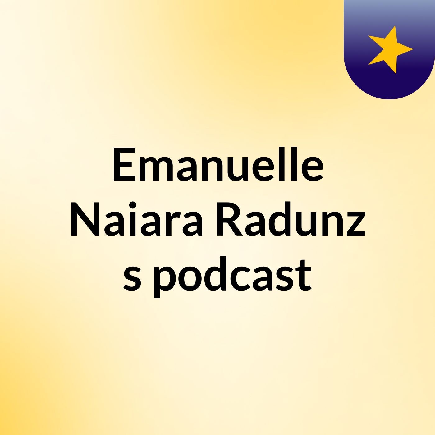 Emanuelle Naiara Radunz's podcast